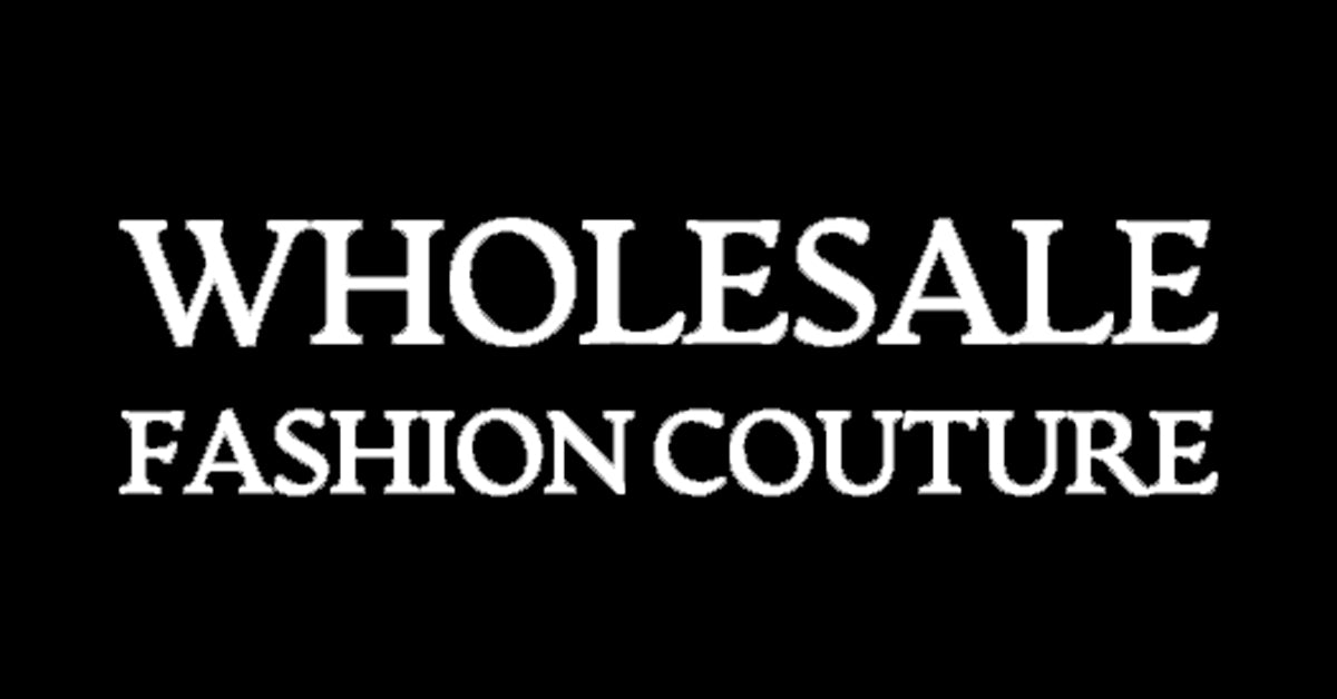 Wholesale Fashion Couture Wholesale Fashion Couture